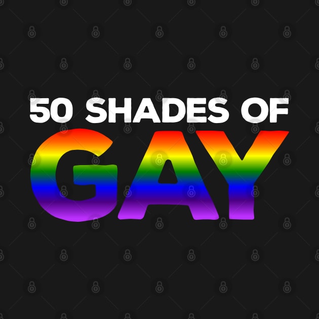 50 Shades of Gay by Dopamine Creative