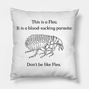 Don't be like Flea! Pillow