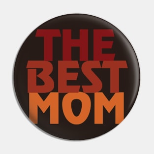 The Best Mom Pin