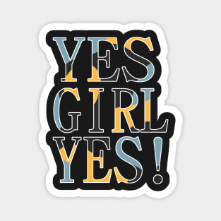 Yes girl yes! Magnet