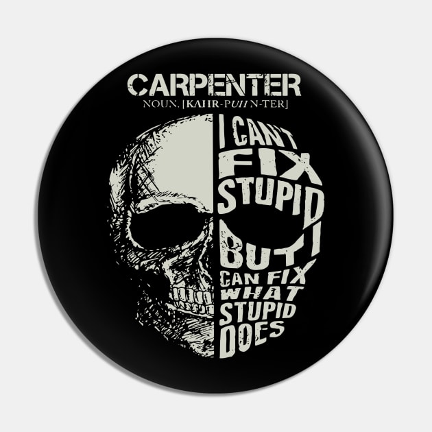 Skull Carpenter Can Fix What Stupid Does Costume Pin by Pretr=ty