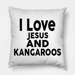 I Love Jesus And Kangaroos Pillow