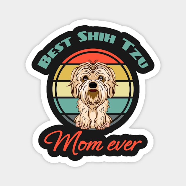 Best Shih Tzu mom mama Ever Dog Puppy Lover Cute Magnet by Meteor77