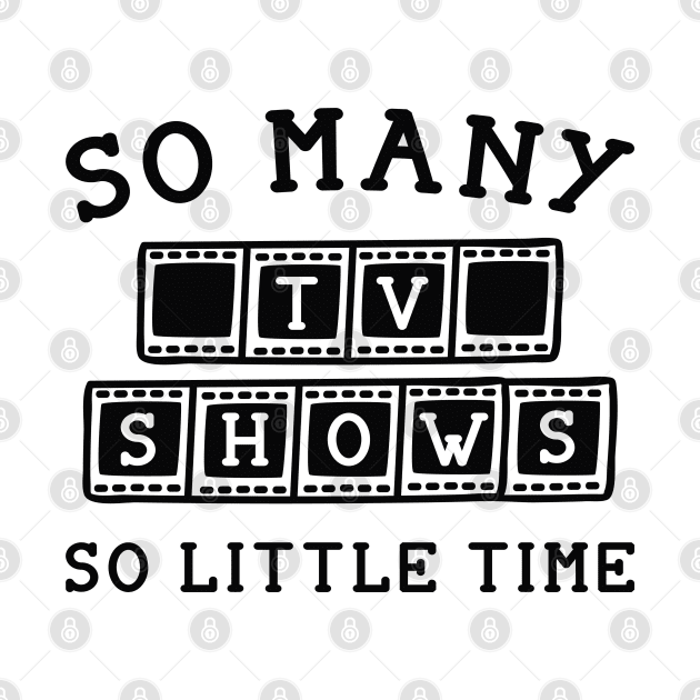 So Many Tv Shows by LuckyFoxDesigns