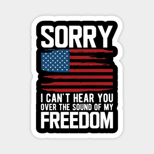 4th of July - Sorry I can't hear you over the sound of my freedom w Magnet