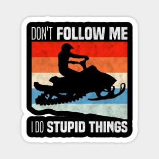 don't follow me i do stupid things - Retro Vintage Snowskate Adventure Magnet