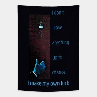 I Make My Own Luck Tapestry