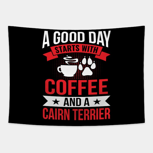 A Good Day Start With Coffe and a Cairn Terrier Tapestry by BramCrye