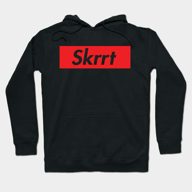 skrrt skrrt hoodie