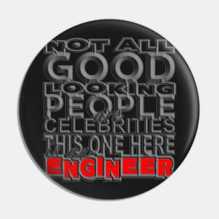 Good Looking Engineer Pin