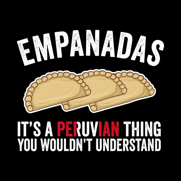 Empanadas It's A Peruvian Thing You Would't Understand by KawaiinDoodle