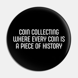 Coin Collecting Where Every Coin is a Piece of History Pin