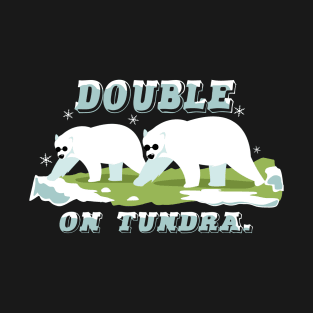 Double on Tundra T-Shirt