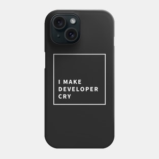 I Make Developer Cry | Tester Phone Case