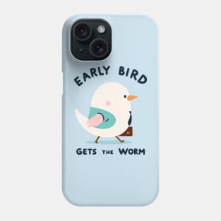 Early Bird Gets The Worm Phone Case