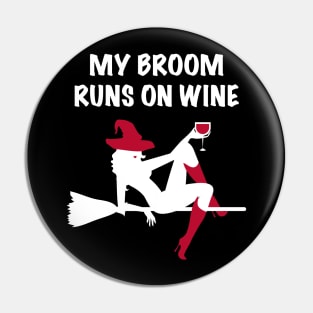 My Broomstick Runs On Wine Halloween Pin