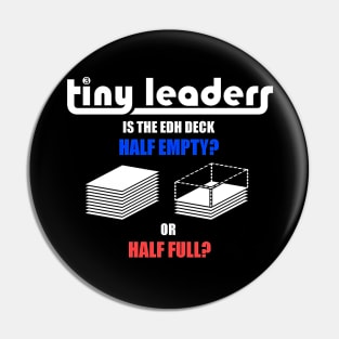 Half Empty or Half Full? Pin