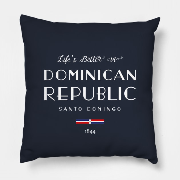 Life is Better in DOMINICAN REPUBLIC Santo Domingo Capital Flag Pillow by French Salsa