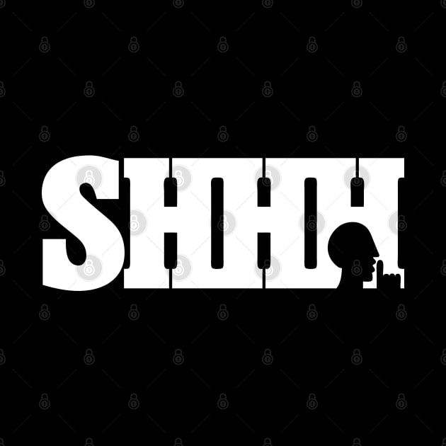 SHHH by Vikz Custom Tees