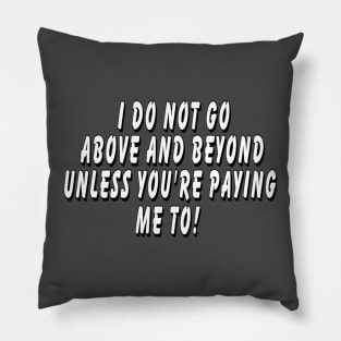 I do not go above and beyond unless you’re Pillow