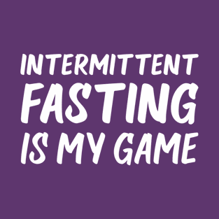 Intermittent Fasting is My Game | Health | Life | Quotes | Purple T-Shirt