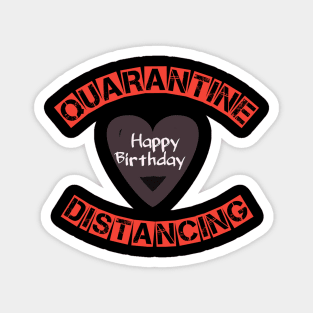 Quarantine, distancing happy birthday Magnet