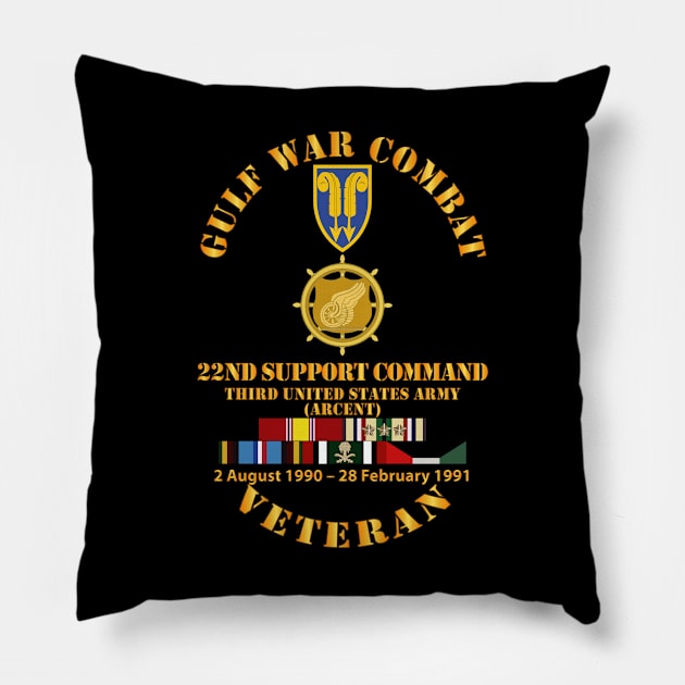 Gulf War Combat Vet w  22nd Support Command - Branch w SVC Pillow by twix123844