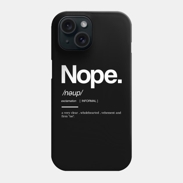 Nope Phone Case by NineBlack