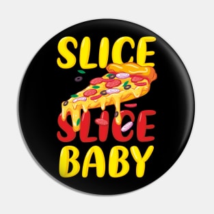 Slice Slice Baby Pizza Lover Fast Food Funny Italia Pin