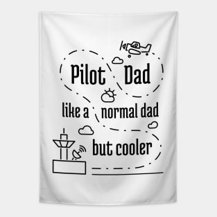 Pilot Dad Like Normal Dad But Cooler - 1 Tapestry