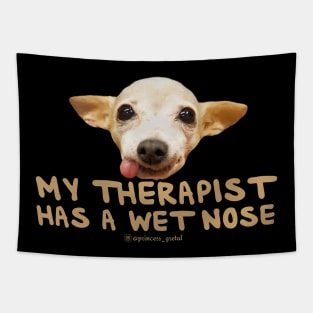 My Therapist Has A Wet Nose Tapestry