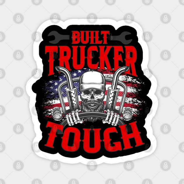 Built Trucker Tough Big Rig Driver American Flag Magnet by screamingfool