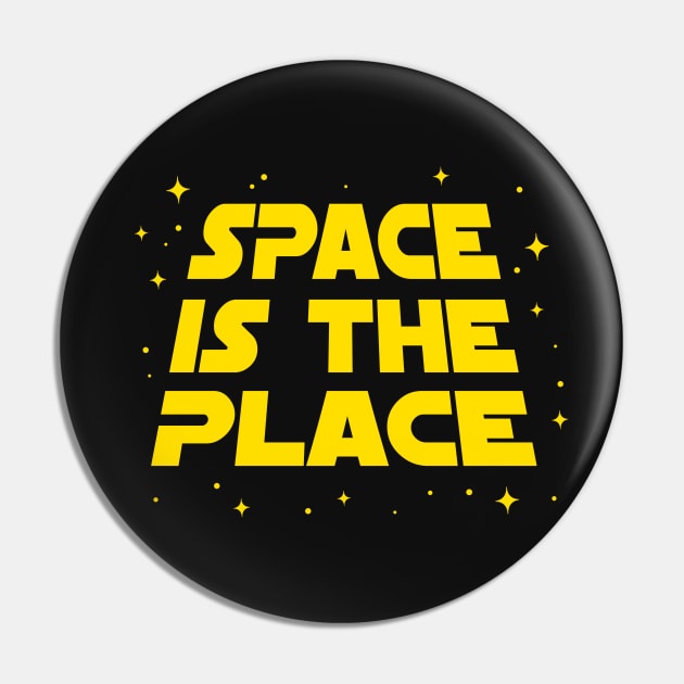 Space is The Place Pin by TextTees