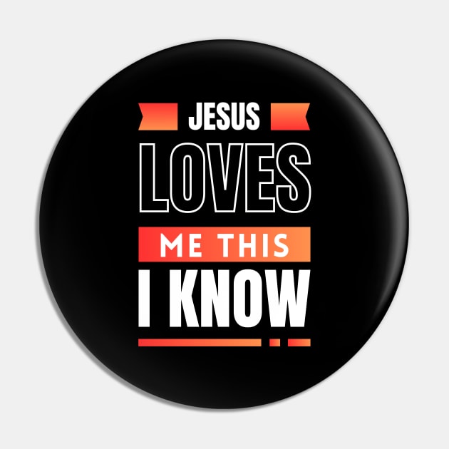 Jesus Loves Me This I Know | Christian Pin by All Things Gospel