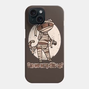 Can we wrap this up? Phone Case