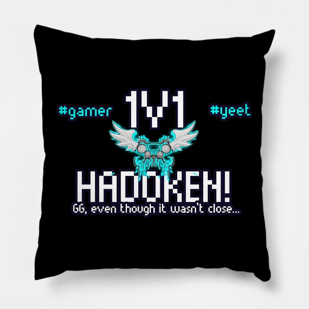 Hadoken - 1v1 - Hashtag Yeet - Good Game Even Though It Wasn't Close - Ultimate Smash Gaming Pillow by MaystarUniverse