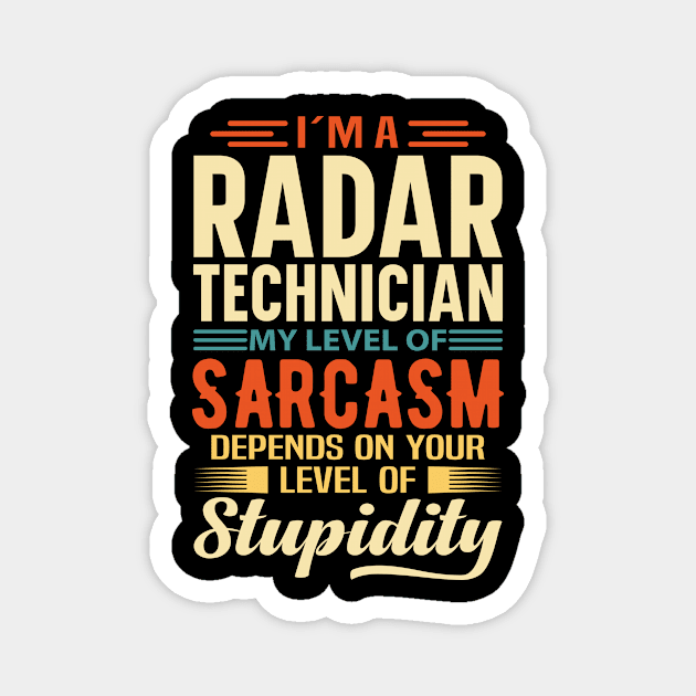 I'm A Radar Technician Magnet by Stay Weird