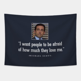 "I want people to be afraid of how much they love me" - Michael Scott Tapestry