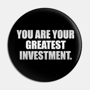 You are your greatest investment Pin