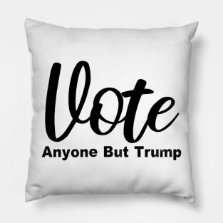 Vote Anyone But Trump Pillow