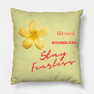 Stay Fearless - Believe in Yourself Pillow