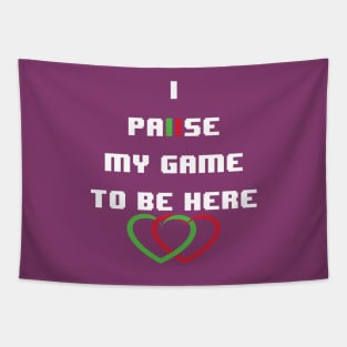 I paused my game to be here - heart with heart Tapestry