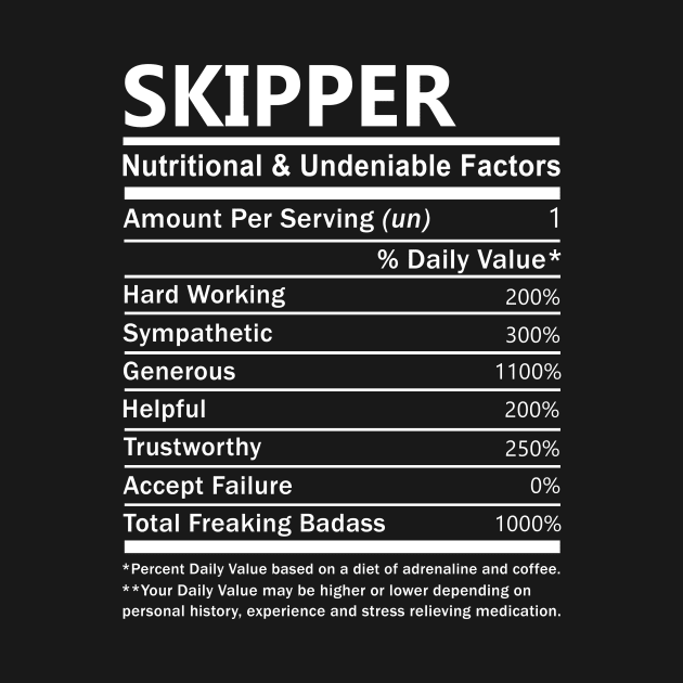 Skipper Name T Shirt - Skipper Nutritional and Undeniable Name Factors Gift Item Tee by nikitak4um