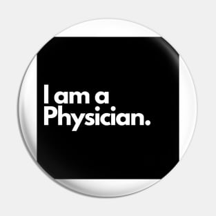 I am a Physician. Pin