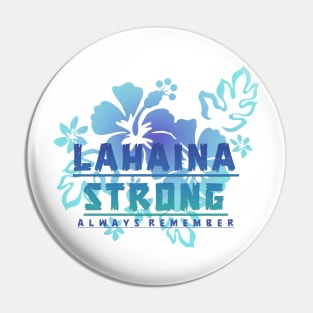 Lahaina Strong - Always Rememer Pin