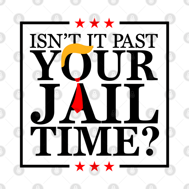 Isn't it past your jail time, stop trump 2024 by flataffex