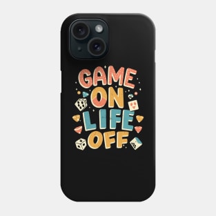 GAME ON LIFE OFF Playfull gaming Phone Case