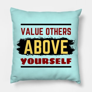 Value Others Above Yourself | Bible Verse Philippians 2:3 Pillow