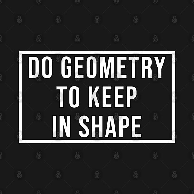 Do geometry to keep in shape by wondrous