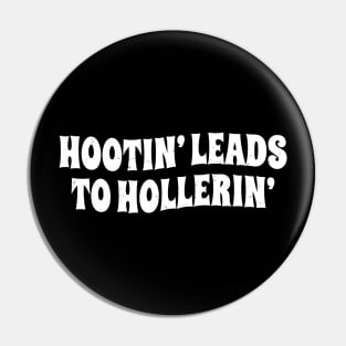 Hootin' Leads To Hollerin' Pin